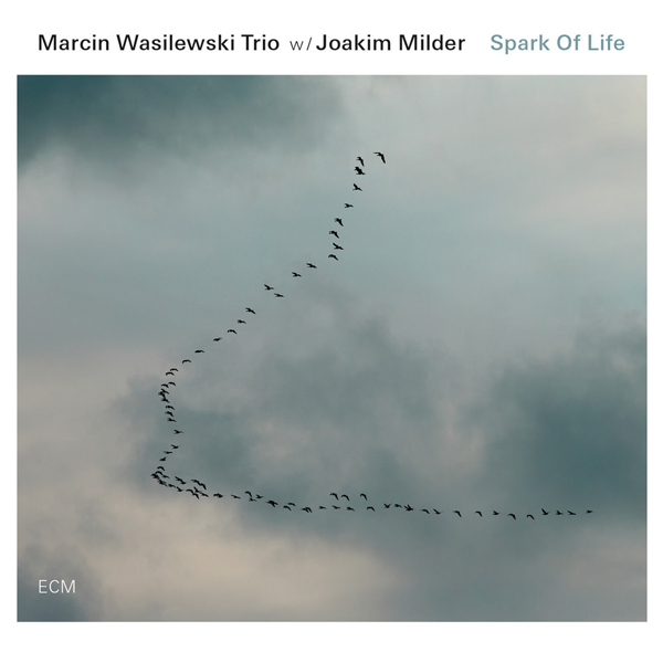 Marcin Wasilewski Trio "Spark of Life"