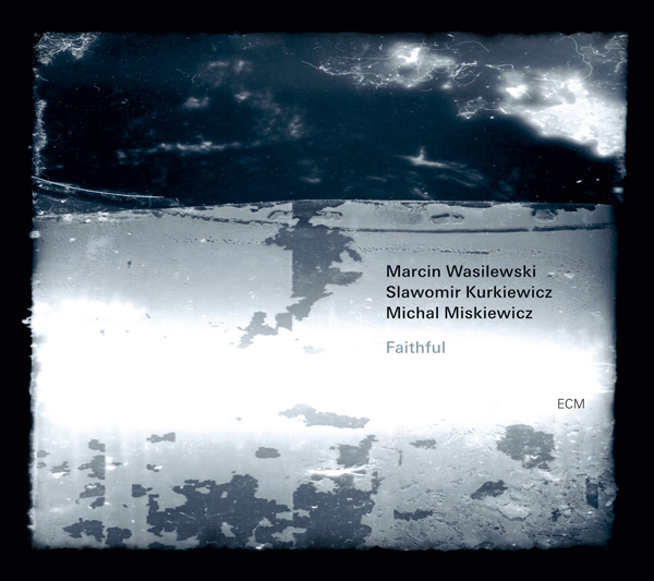 Marcin Wasilewski Trio "Faithful"