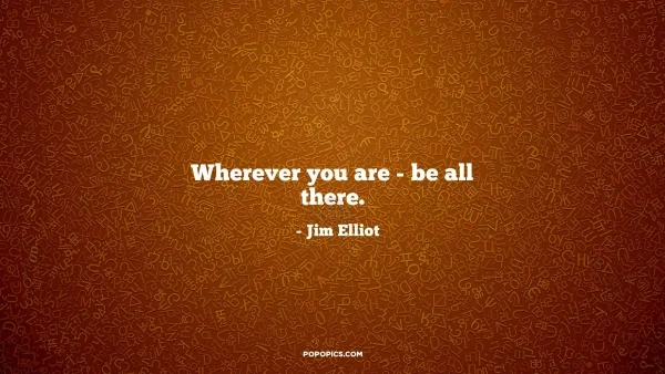 wherever-you-are-quotes-by-jim-elliot-by-popopics