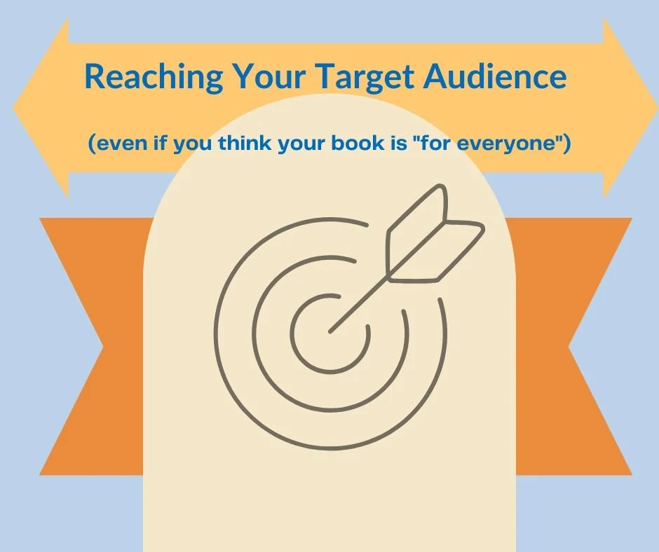 You Need to Write to Your Target Audience (Even if You Think Your Book is For Everyone)