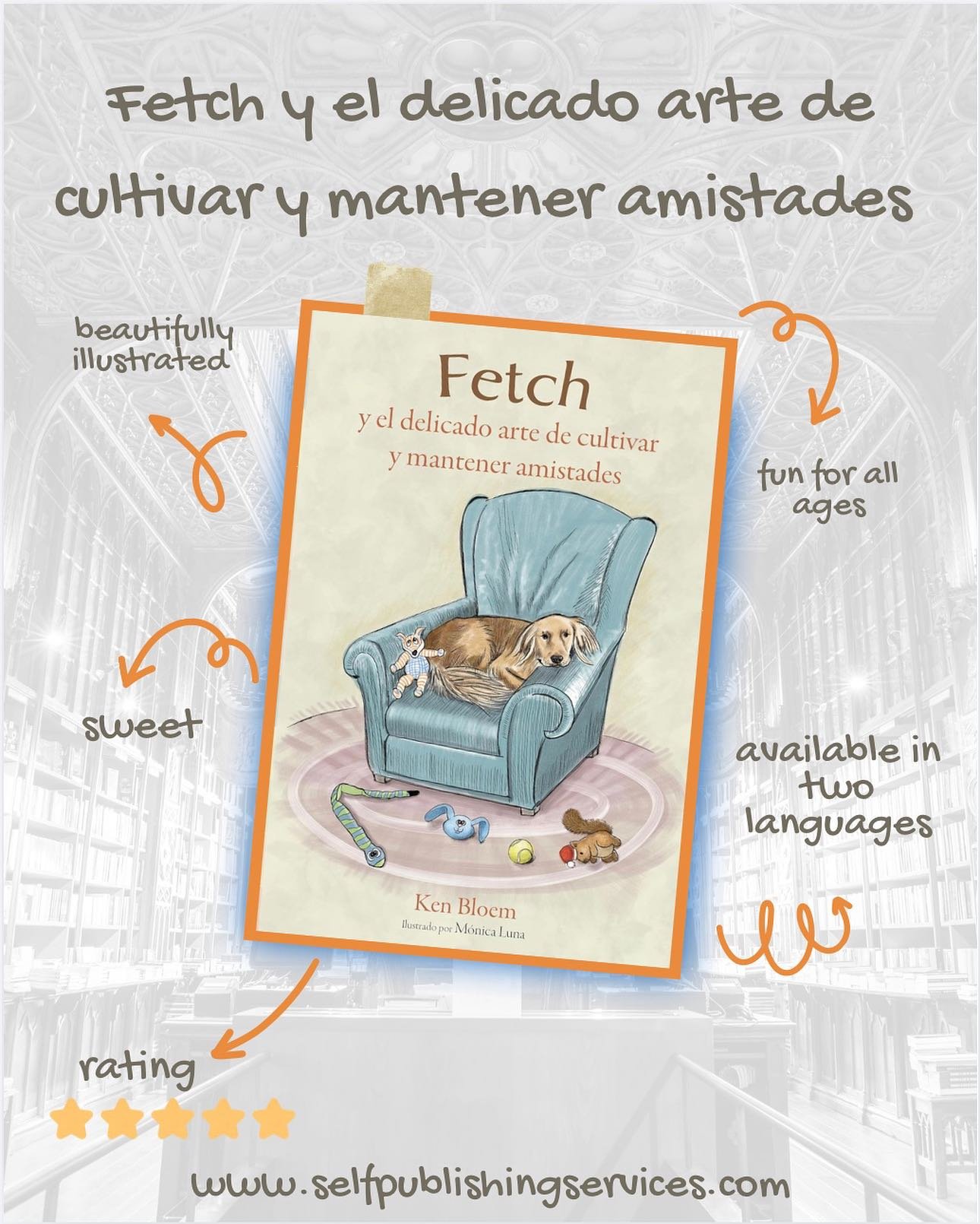 &iquest;Te gusta leer? &iexcl;Nosotras tambi&eacute;n! Exciting news: Ken Bloem&rsquo;s beloved children&rsquo;s book, Fetch and the Not So Fine Art of Making Friends, is now available in Spanish. A perfect way to share the magic with even more young