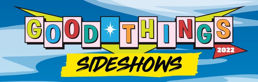 Good Things 2022 Announce Sideshows