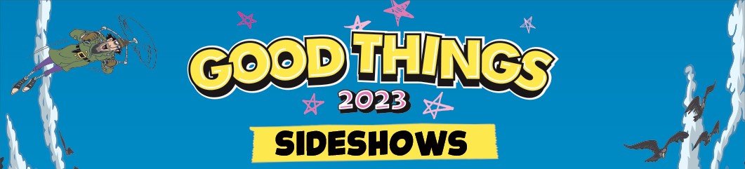 Good Things 2023 Announce Sideshows