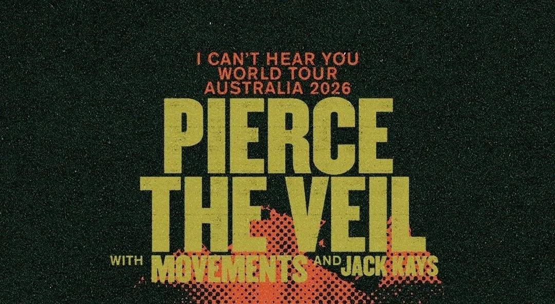 PIERCE THE VEIL I CAN’T HEAR YOU WORLD TOUR – AUSTRALIA 2026 SECOND SYDNEY SHOW ADDED TO MEET DEMAND!