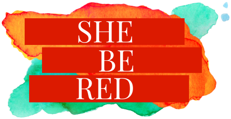 SHE BE RED - Self Care, Mental Health, Worthiness.