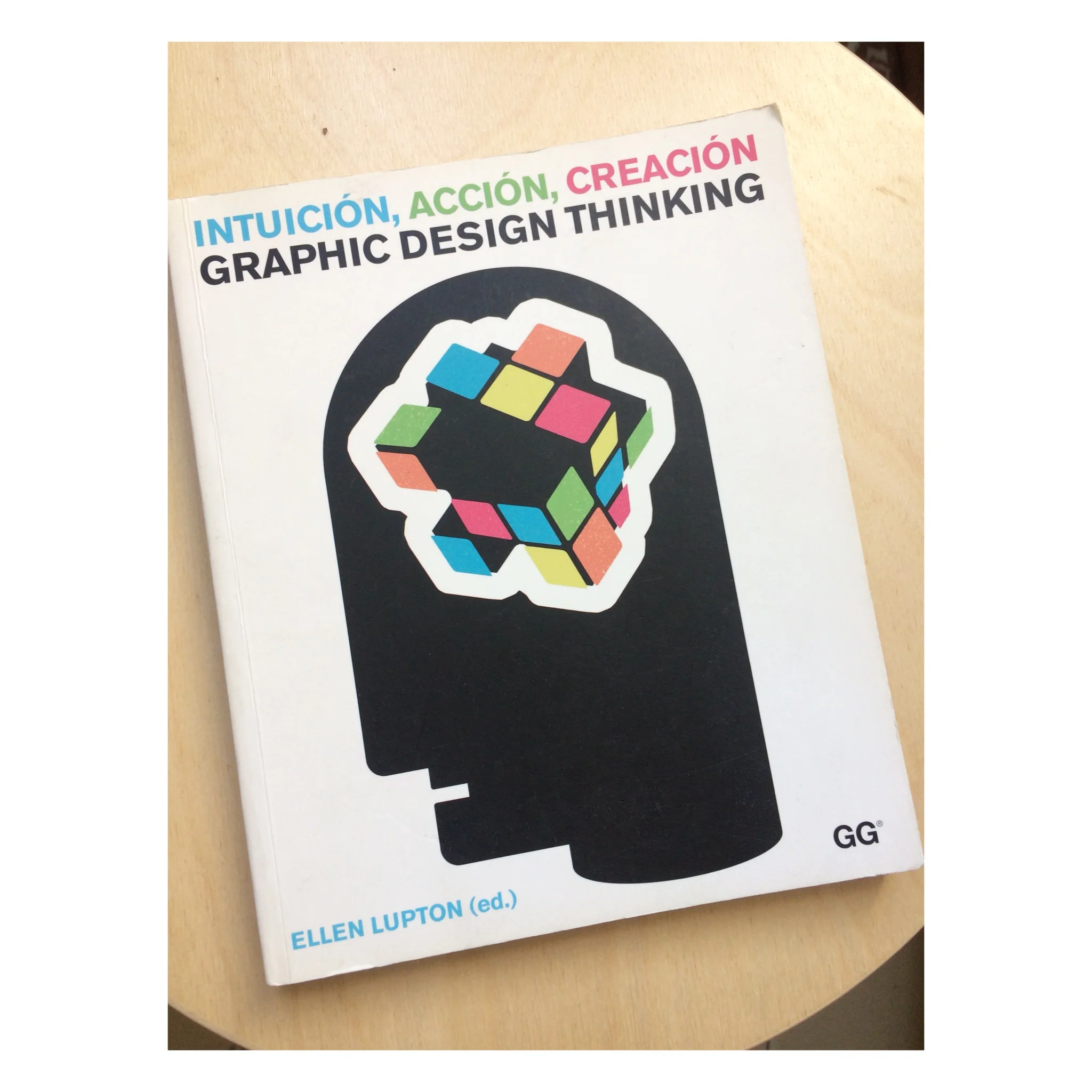 Intuición, acción, creación / Graphic Design Thinking - Ellen Lupton