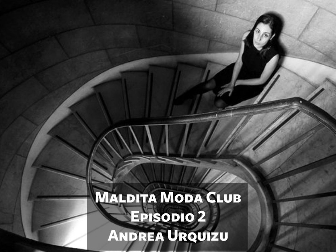 Episodio 2 - Rockear la moda, charla con Andrea Urquizu