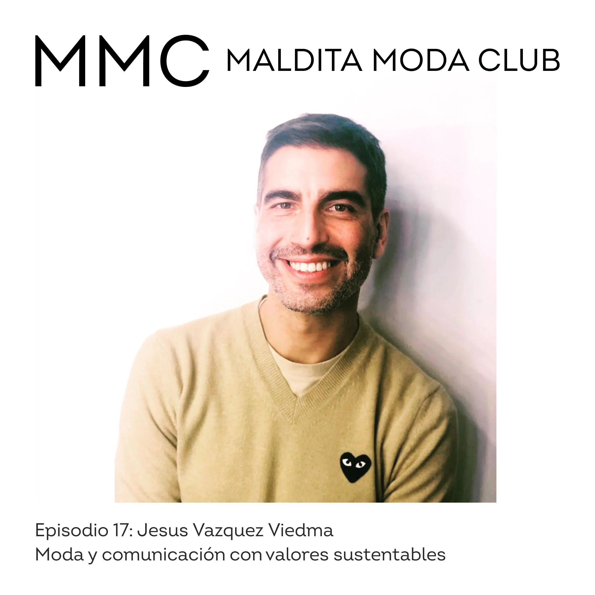 Episodio 17 Jesus Vazquez Viedma: Moda y comunicación con valores sustentables