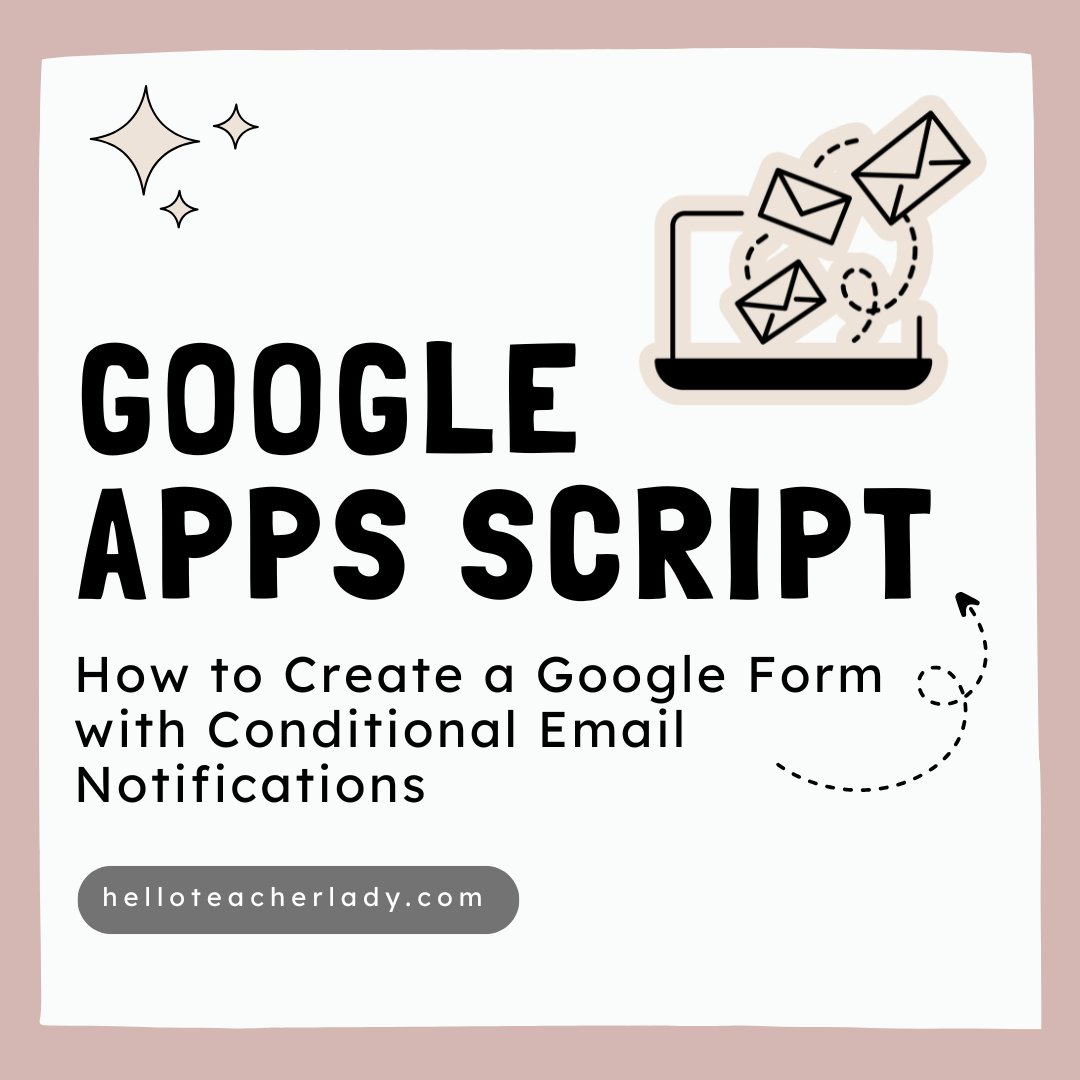 How to create a Google Form with conditional email notifications using Google Apps Script