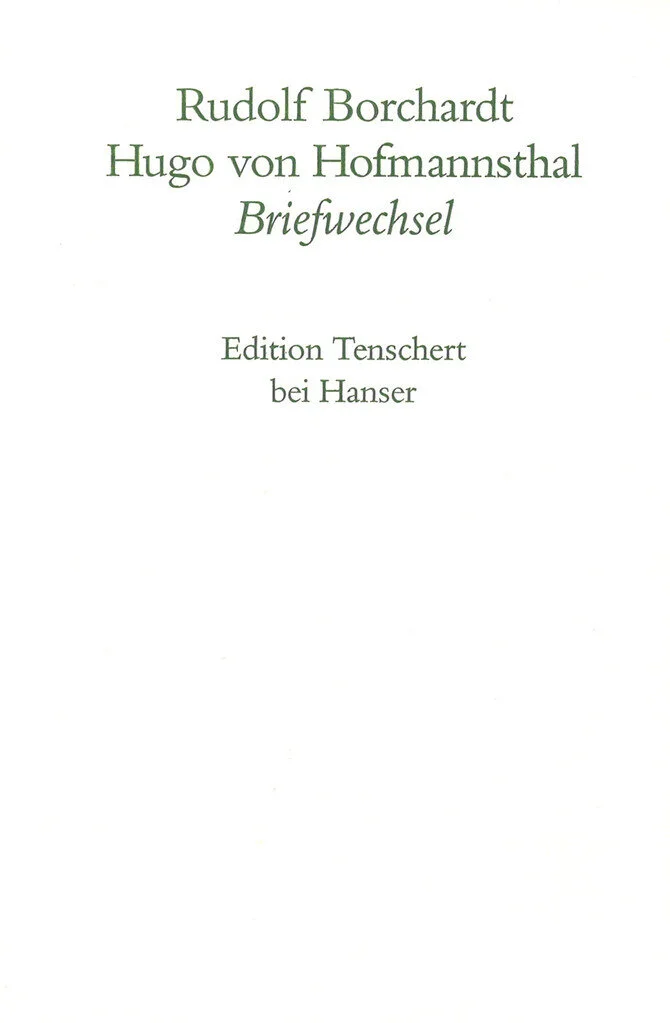 Rudolf Borchardt. Hugo von Hofmannsthal. Briefwechsel