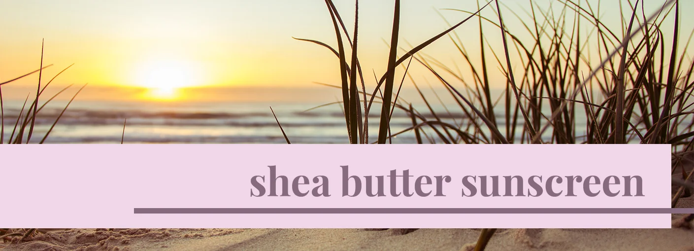 Shea-Butter-Sunscreen.jpg