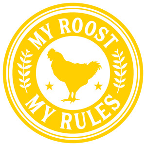 #54 My Roost My Rules 12x12 or 12x18