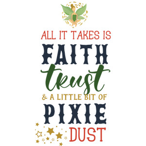 #166 All it Takes is Faith Trust and Pixie Dust