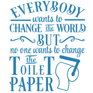 #180 Everyone wants to change to World...but not the Toilet Paper