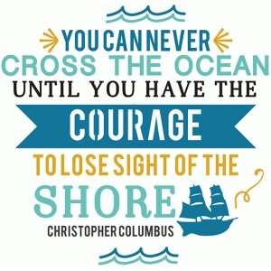 #113 You Can Never Cross The Ocean...Courage Christopher Columbus