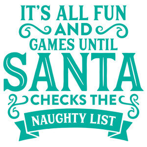 NEW #74 It's All Fun &amp; Games Until Santa Checks The Naughty List
