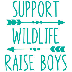NEW #9 Support Wildlife Raise Boys