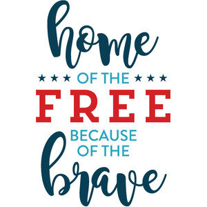 NEW #16 Home Of The Free Because Of The Brave