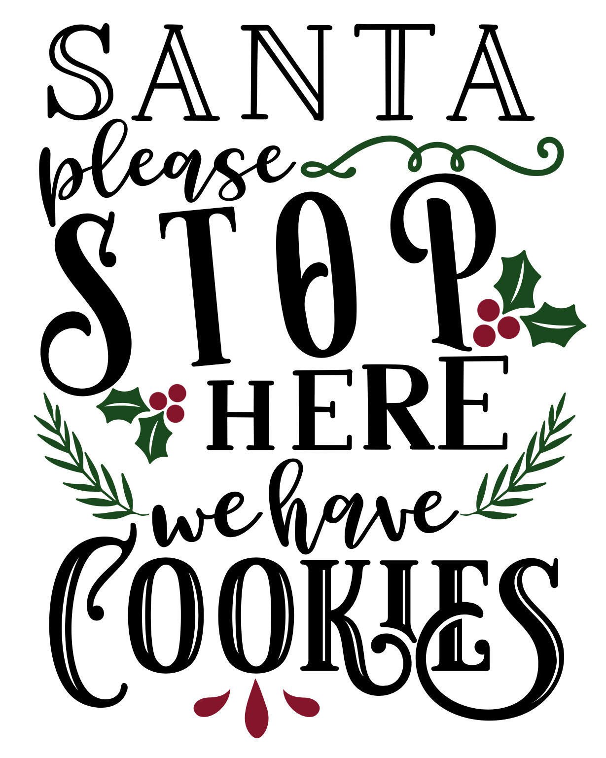 NEW #86 Santa Please Stop Here We Have Cookies