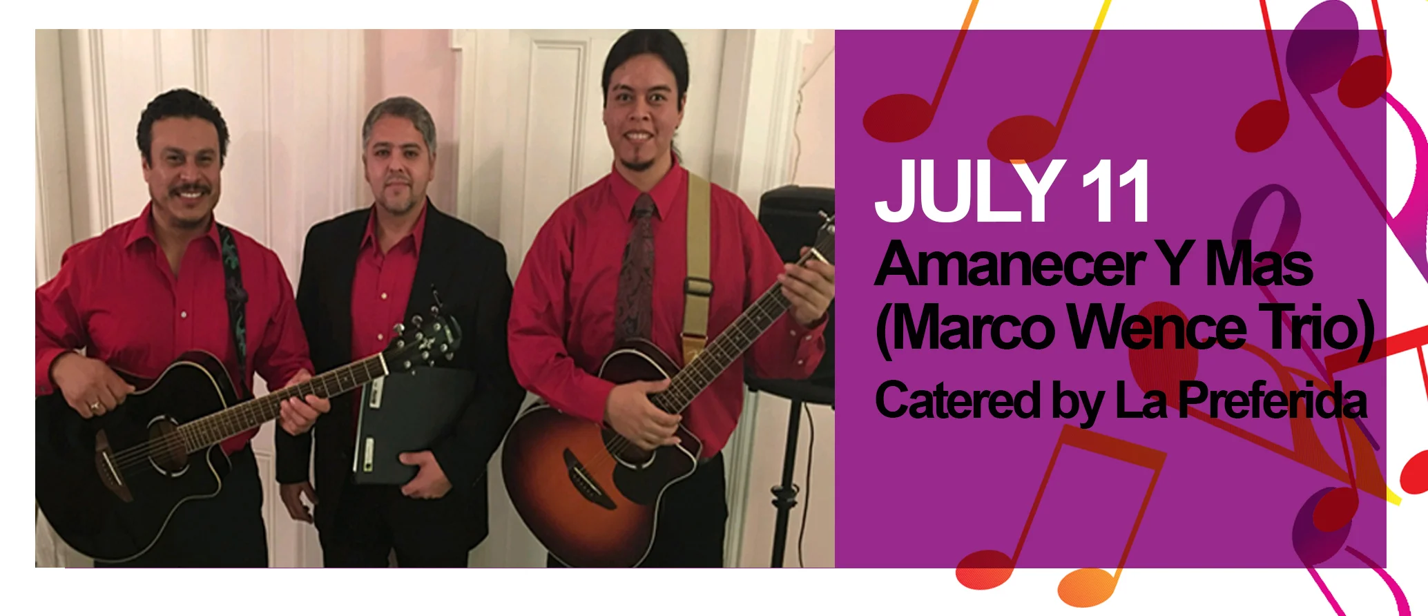 July 11: Amanecer Y Mas (Marco Wence Trio) with food by La Preferida
