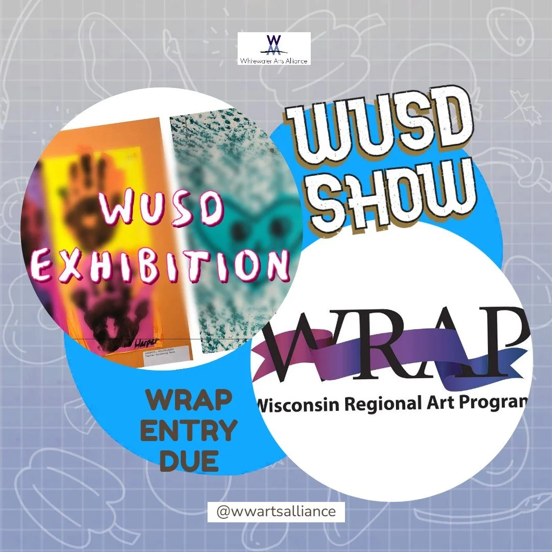 Whitewater Unified School District (WUSD) Show + Wisconsin Regional Art Program (WRAP) Payment Deadline
