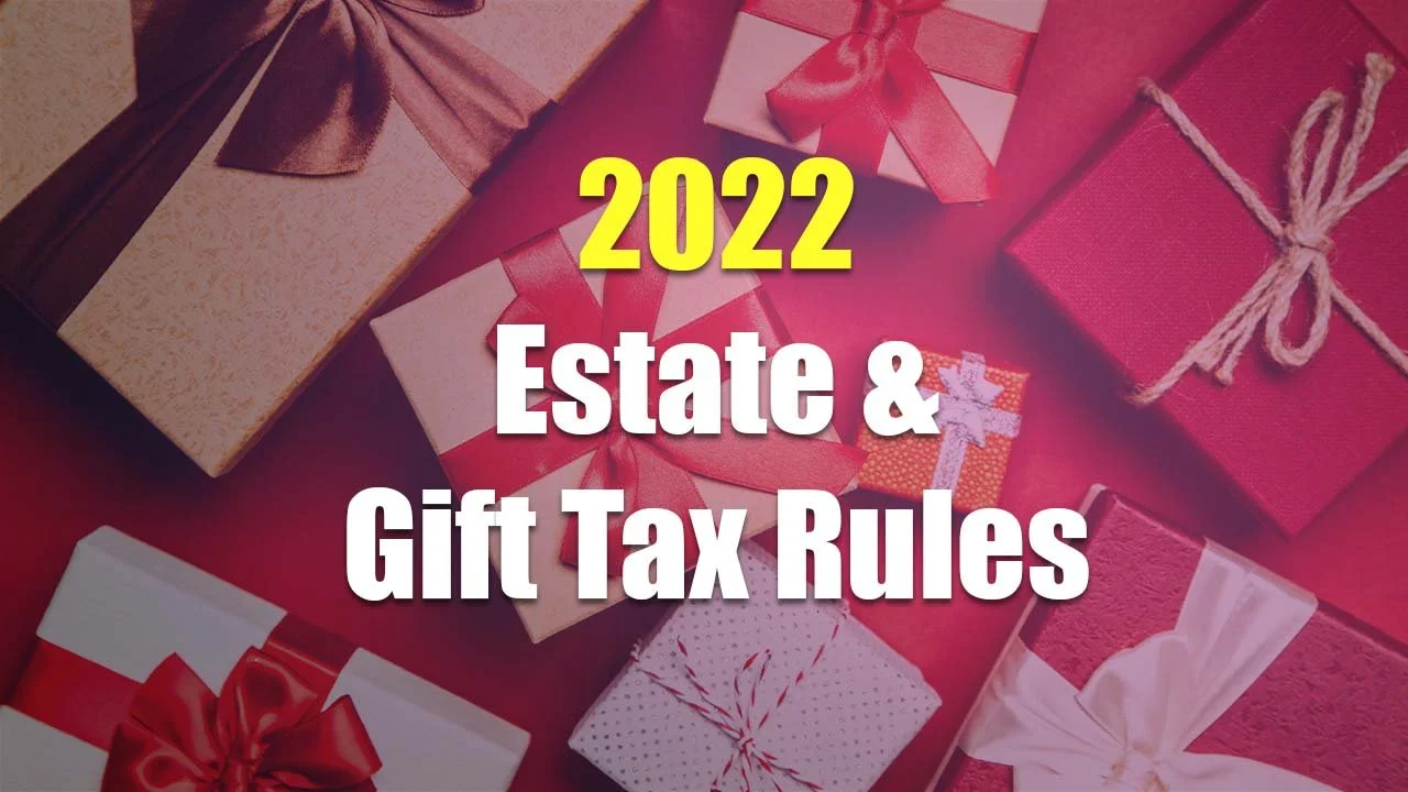 New Estate and Gift Tax Rules for 2022 and Beyond