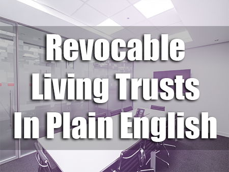 Revocable Living Trusts in Plain English