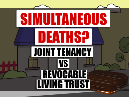 Simultaneous Deaths with Joint Tenancy or in a Revocable Living Trust