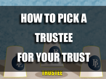 How to Pick a Trustee for Your Trust