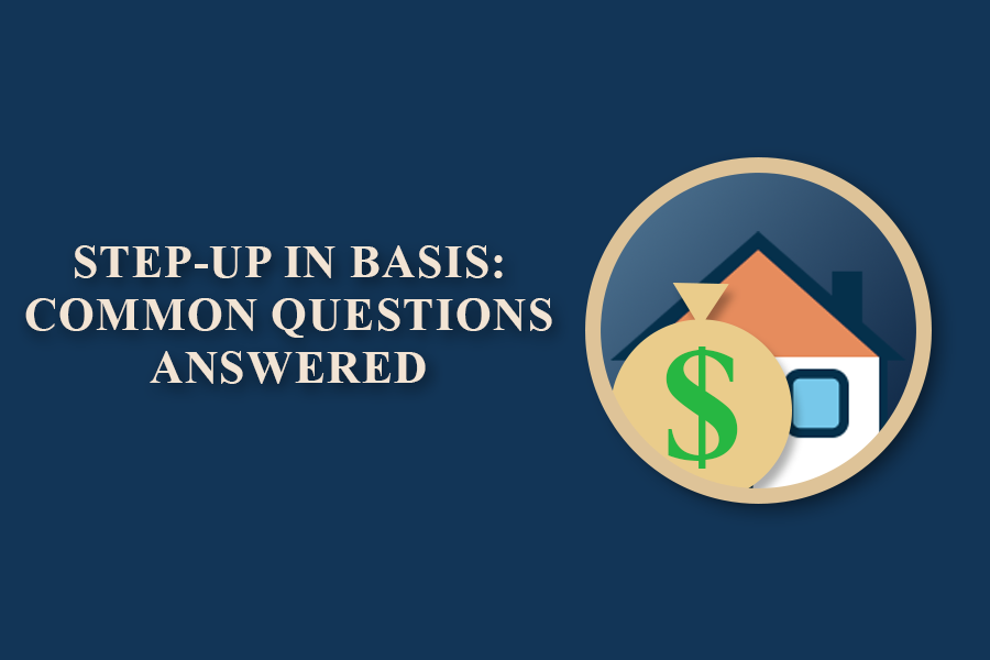 Step-Up in Basis: Common Questions Answered
