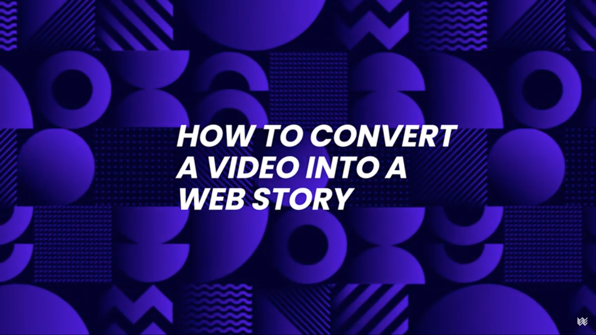 Three steps for turning a video into a Web Story