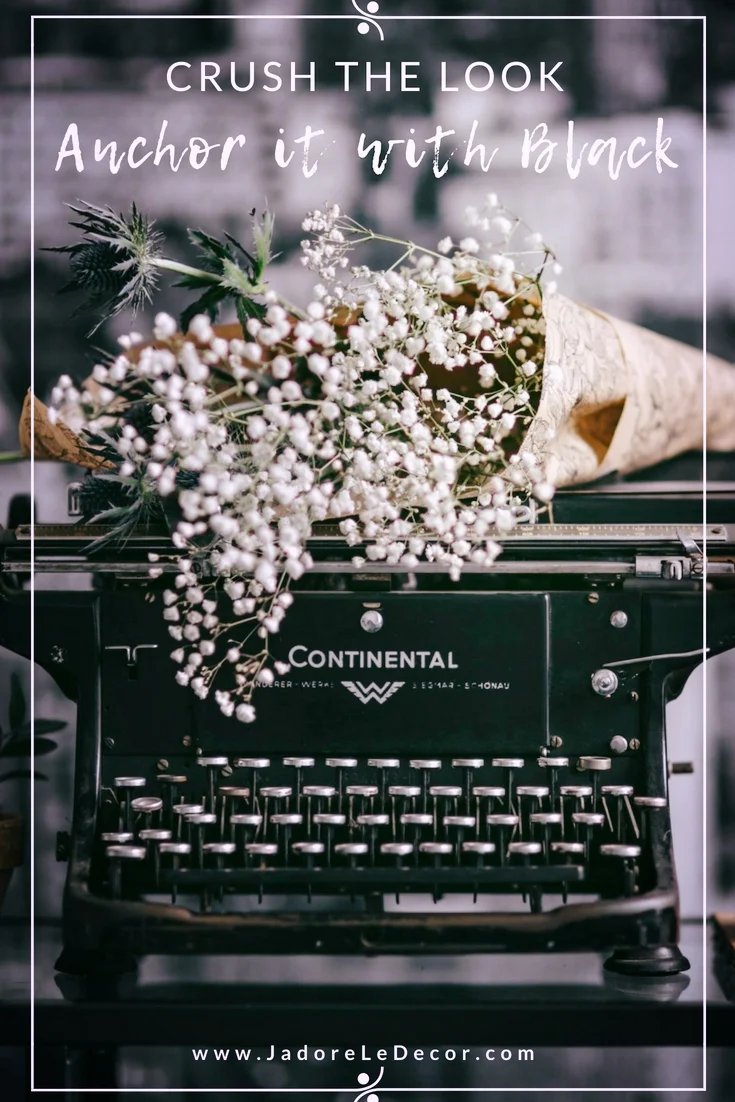 www.JadoreleDecor.com | Crush the Look by Anchoring it With Black | Regardless of your preferred decor style, a little bit of black will raise it to another level