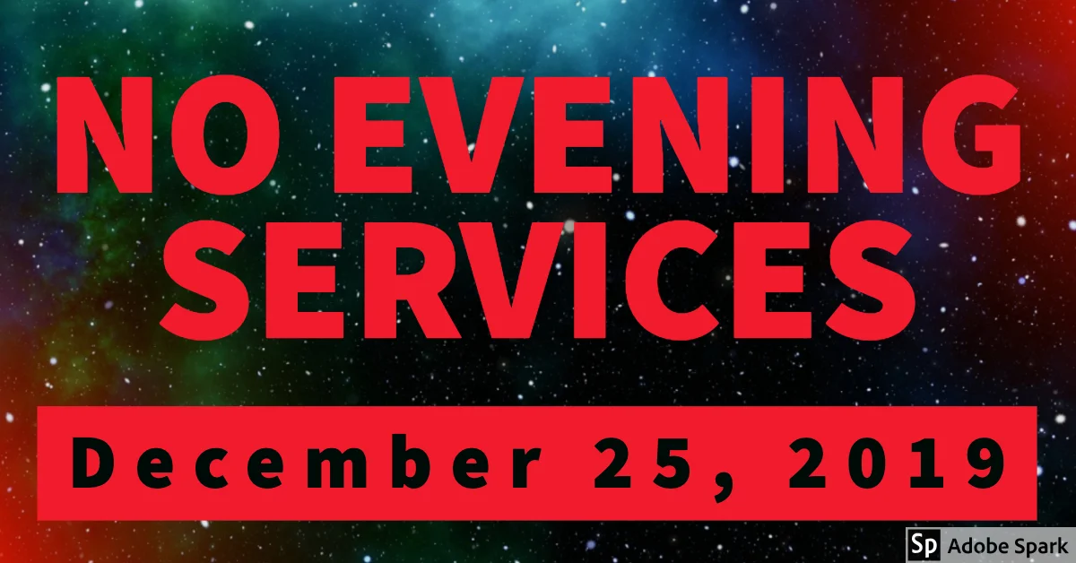 NO EVENING SERVICES