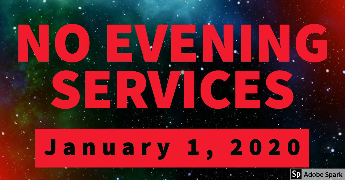 NO EVENING SERVICES
