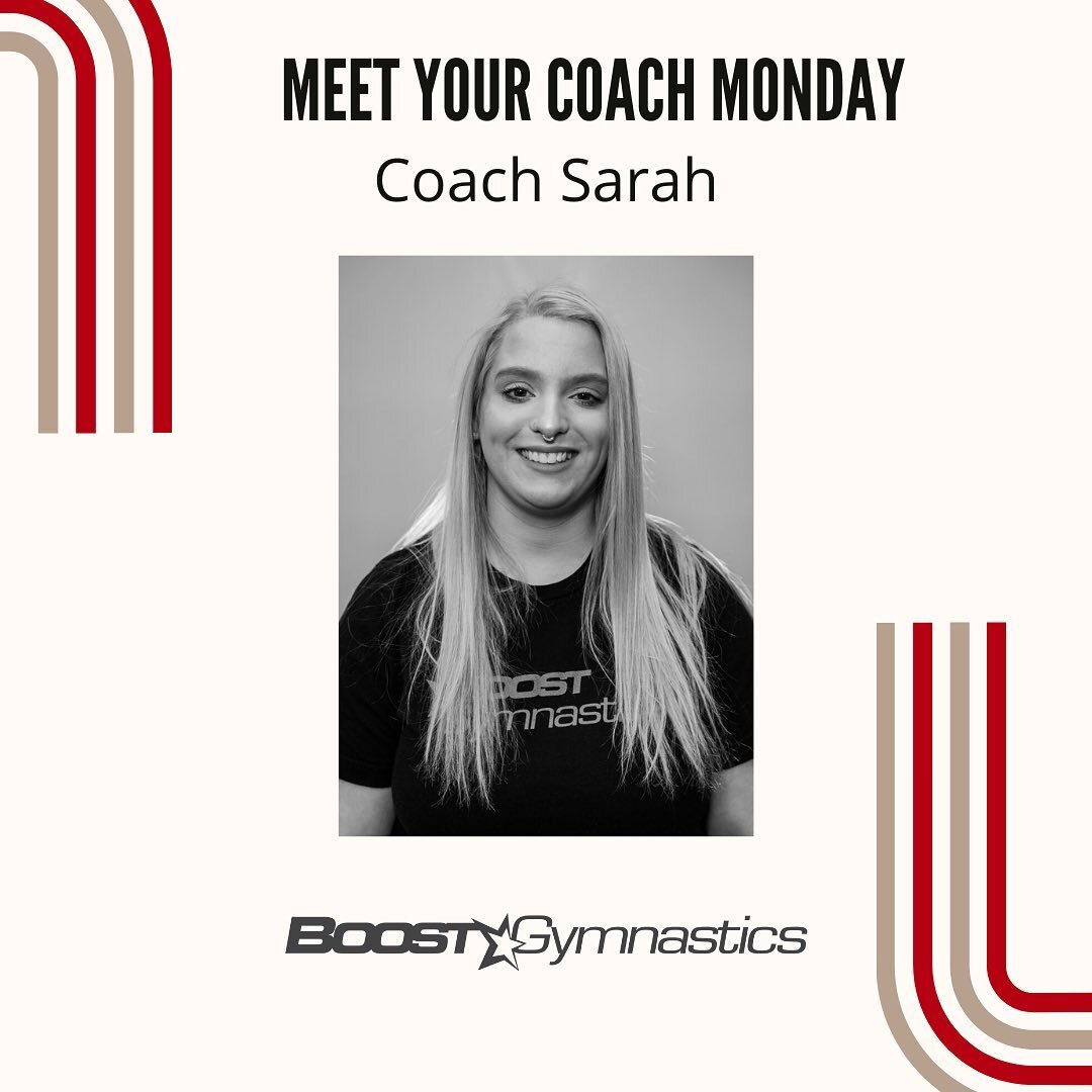 Meet Your Coach Monday! 🎉

Coach Sarah is one of our AMAZING Intro, Gymnastics, and Tumbling coaches, as well as one of our Administrative Assistants! She wants to make sure that all of our BOOST family knows that the most important part of gymnasti