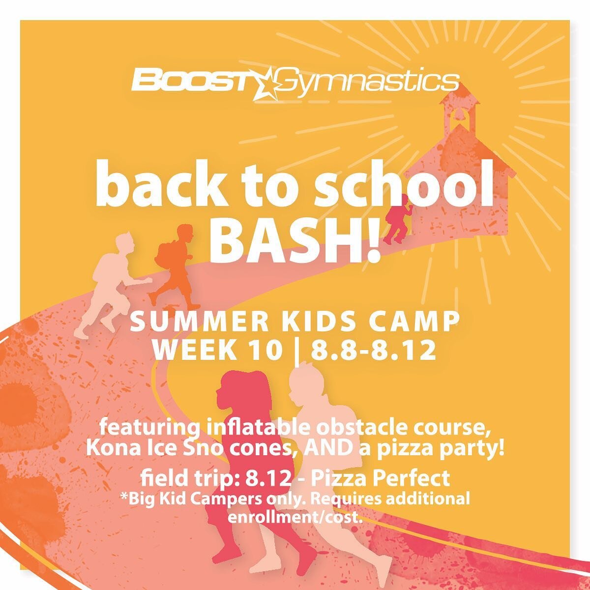 We have had the most amazing summer here at BOOST!  Join us this week for our Back to School Bash!

Littles (3&amp;4 yr olds) Camp from 9:00a-1:00p 📚
Bigs (5-12 yr olds) Camp from 9:00a-3:00p 📚

You don&rsquo;t want to miss out!  We have some excit