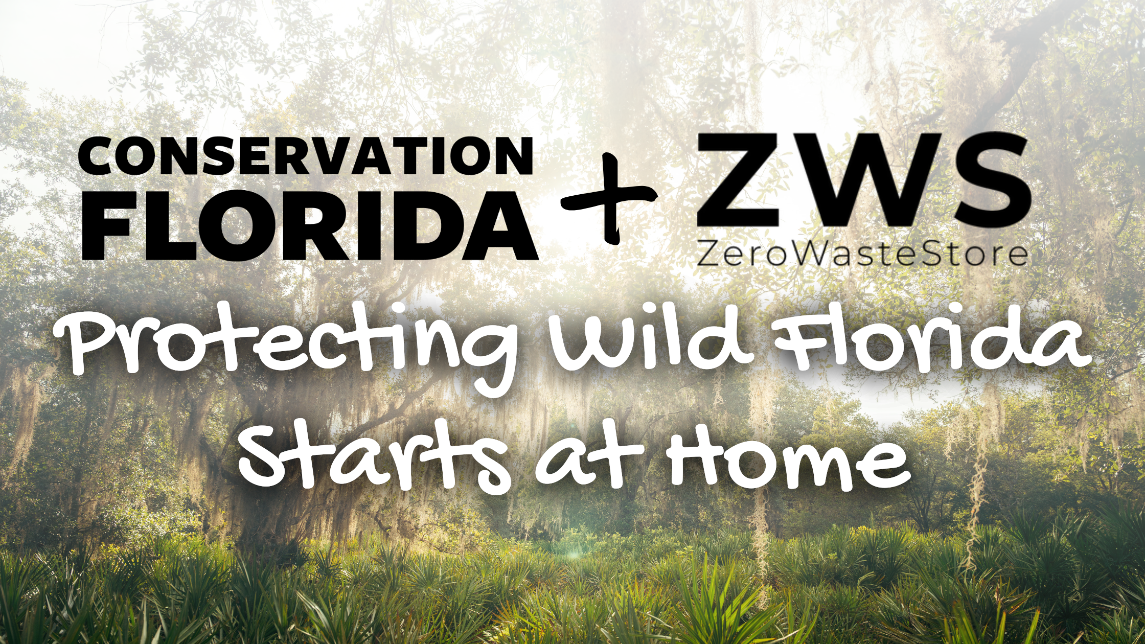 ZeroWasteStore &amp; Conservation Florida: Protecting Wild Florida Starts at Home