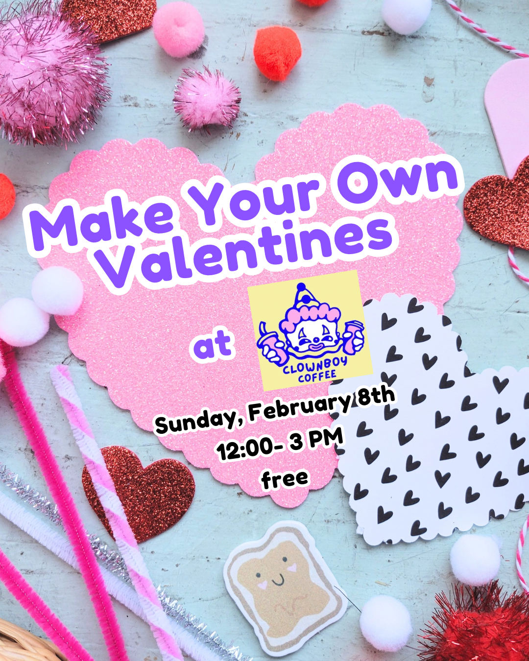 Make Your Own Valentines @ Clownboy Coffee