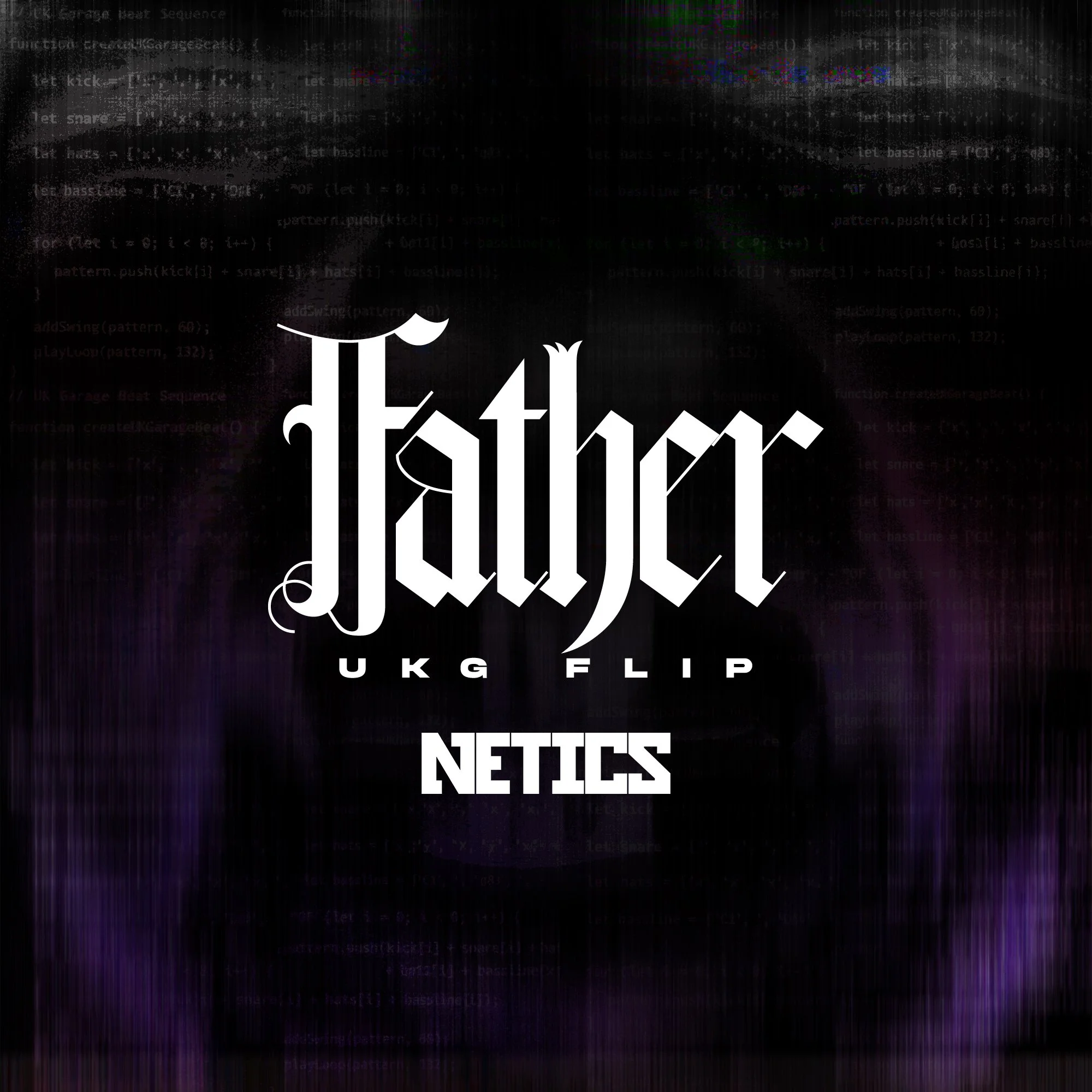 FATHER - DJ NETICS UK GARAGE FLIP
