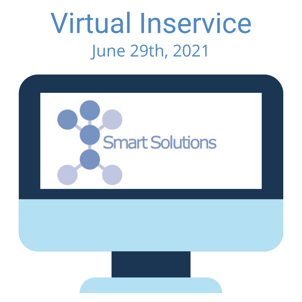 Smart Solutions Virtual Inservice: June 29th — Smart Solutions