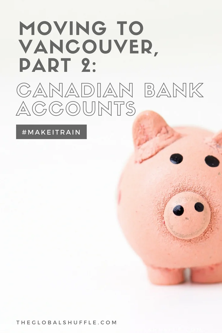 Moving To Vancouver, Part 2 What's the Best Canadian Bank Account for