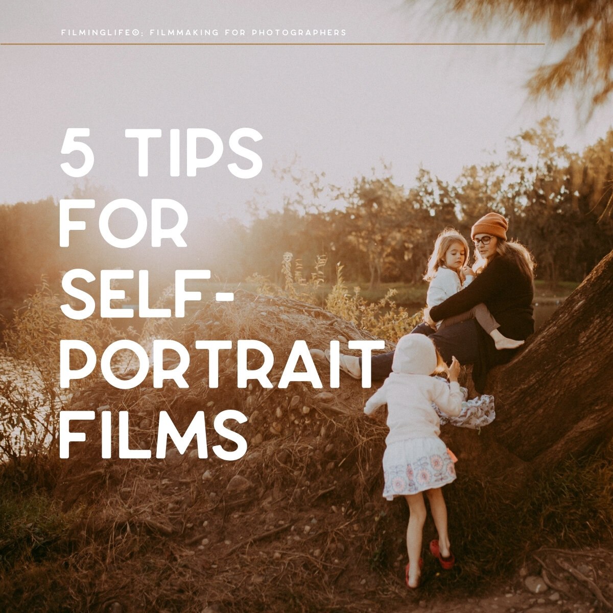 5 Tips for creating self-portrait films FilmingLife.jpg