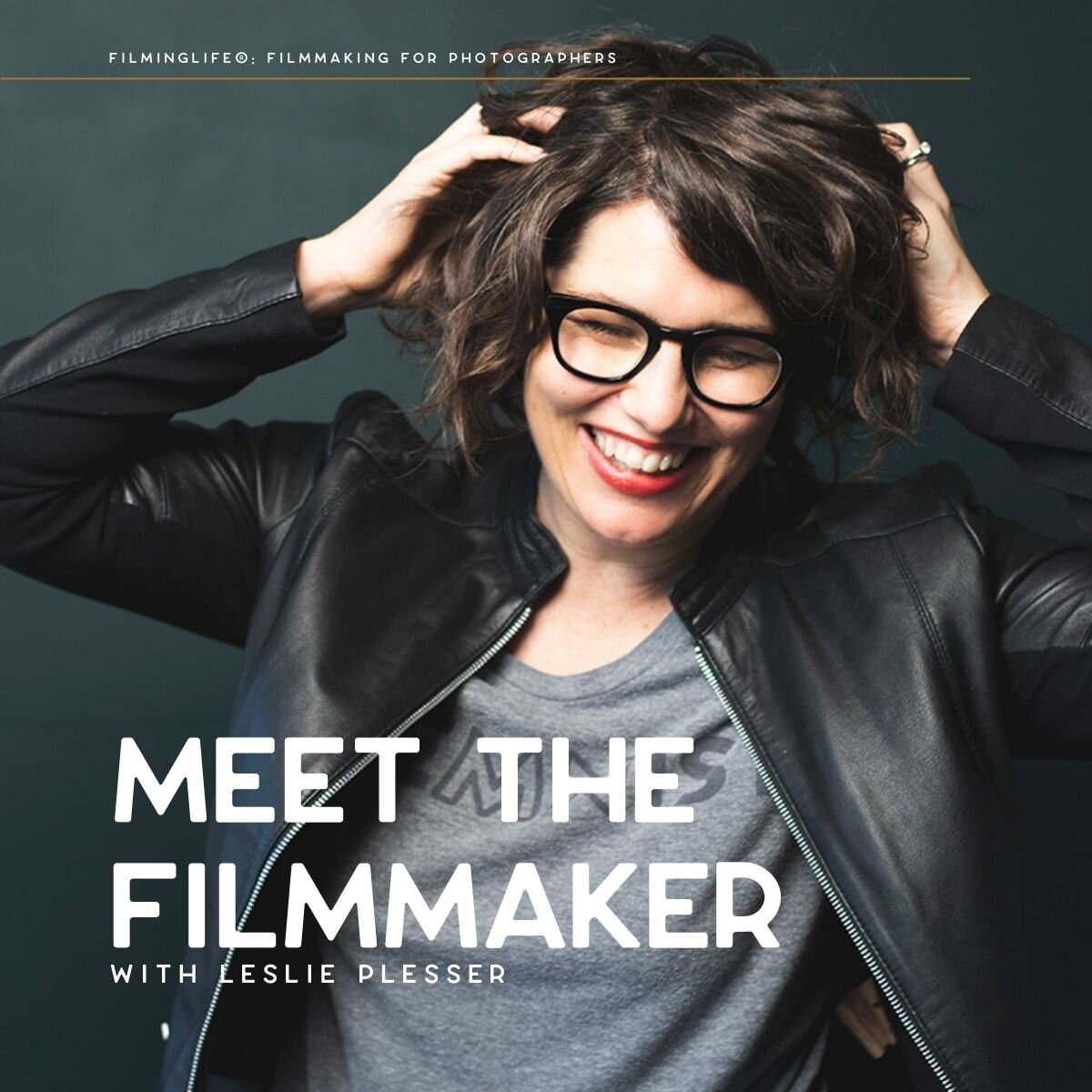 Meet the Filmmaker Leslie Plesser FilmingLife.jpg