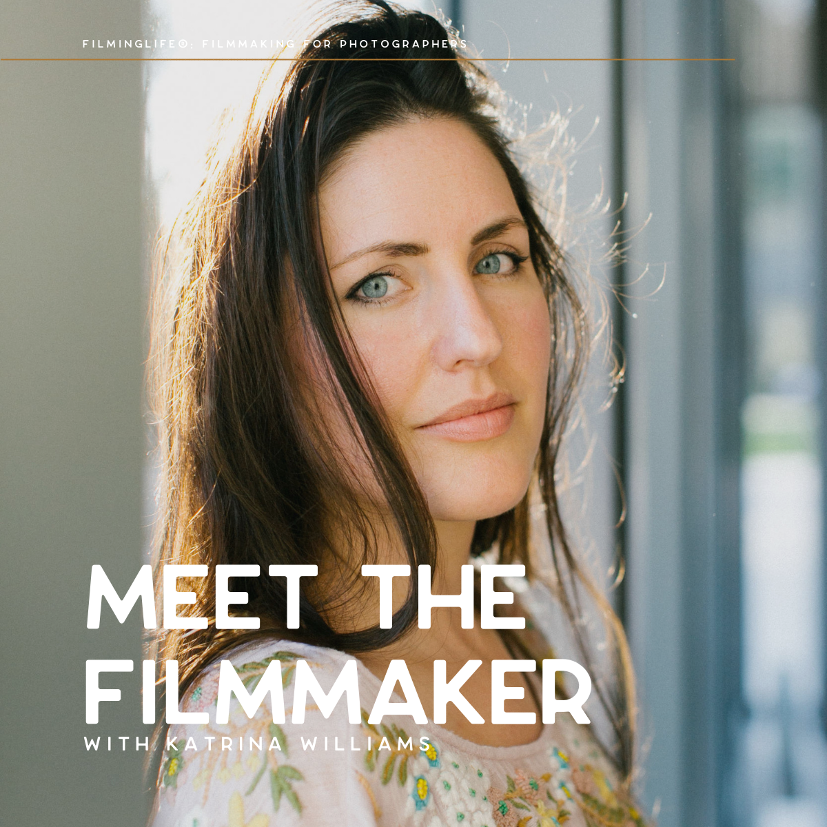 Meet the Filmmaker | Katrina Williams.png