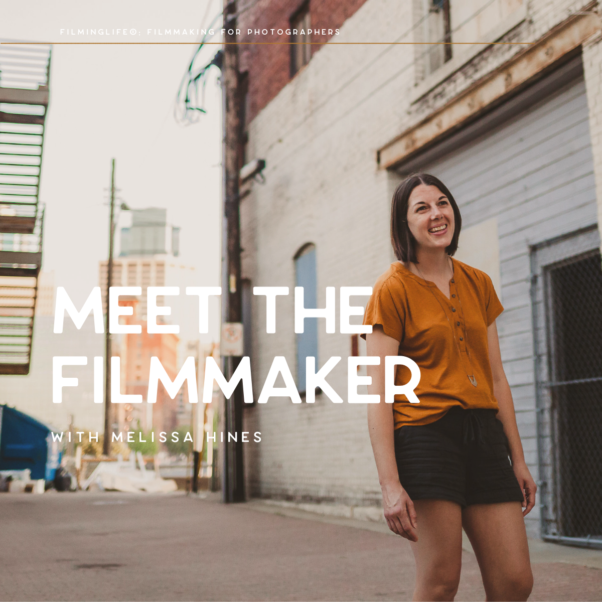 Filmmaker Melissa Hines standing in front of a while building and smiling at someone off camera. The text reads 