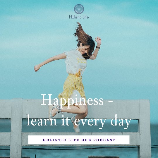 Happiness - learn it every day