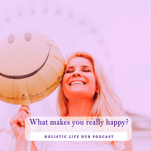 What makes you really happy?