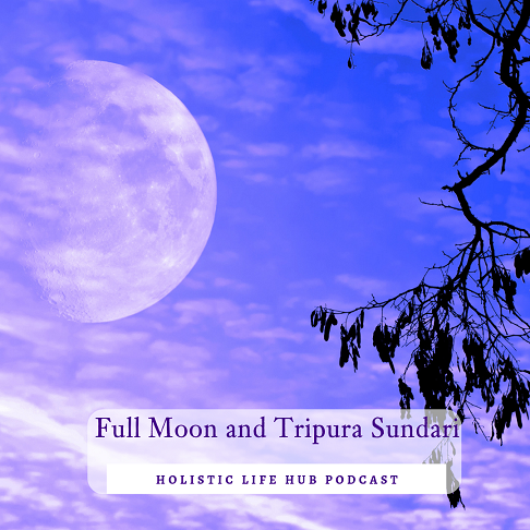 Full Moon and Tripura Sundari