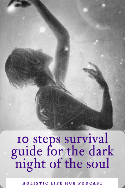 10 Steps Survival Guide for The Dark Night of the Soul