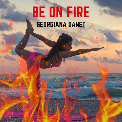 Be on Fire - Awaken Inner Strength